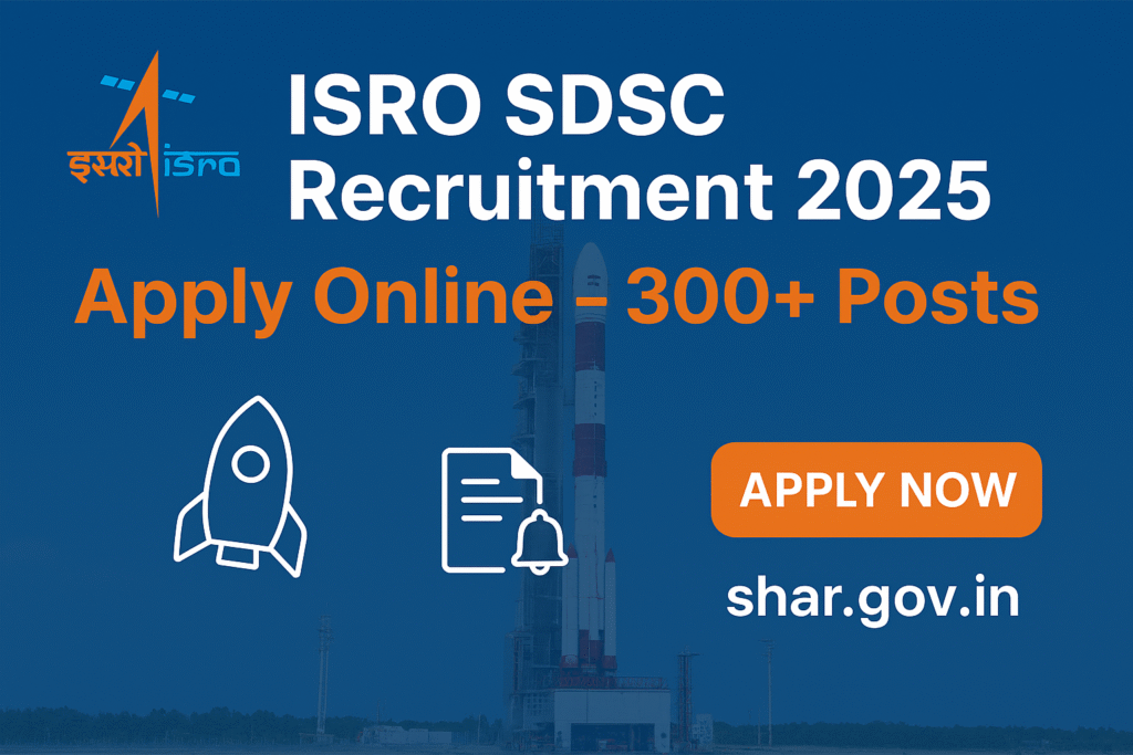 ISRO SDSC Recruitment 2025 Notification – Apply Online for 300+ Posts at shar.gov.in with rocket launchpad background