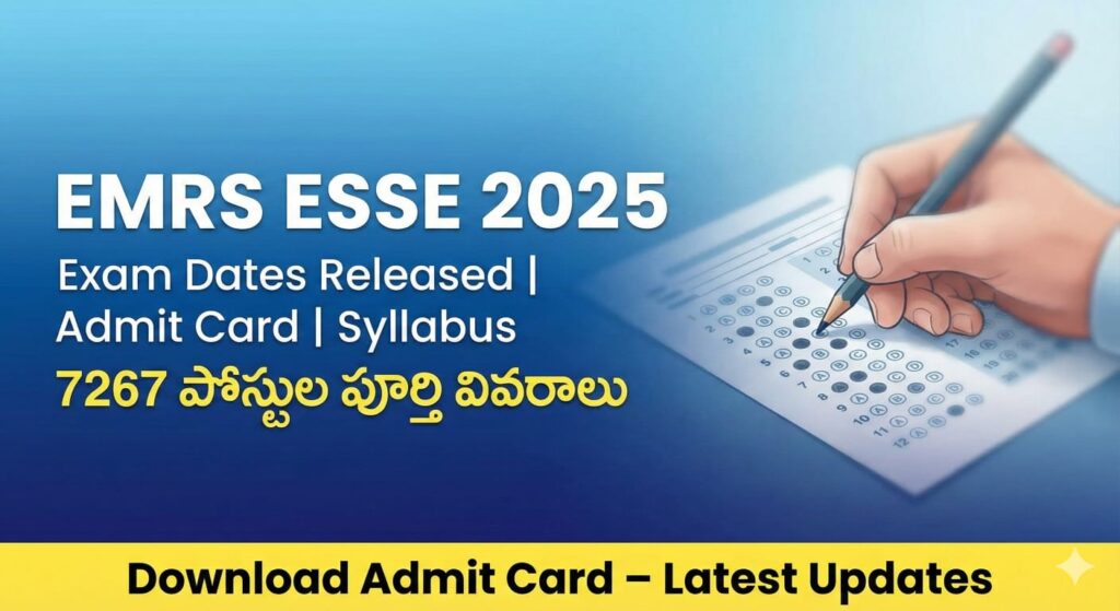 A blue informational banner with the heading "EMRS ESSE 2025". Below it, text reads "Exam Dates Released | Admit Card | Syllabus" followed by the Telugu text "7267 పోస్టుల పూర్తి వివరాలు". On the right, an illustration shows a hand using a pencil to fill bubbles on an OMR sheet. At the bottom, a yellow bar contains the text "Download Admit Card – Latest Updates".