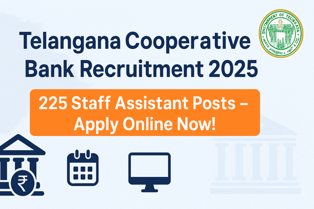 Telangana Cooperative Bank Recruitment 2025 – Apply Online for 225 Staff Assistant Posts