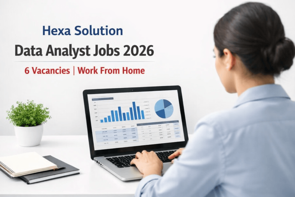 Hexa Solution Data Analyst Jobs 2026 work from home official notification